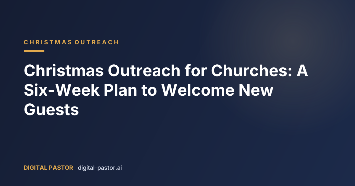 Christmas Outreach for Churches: A Six-Week Plan to Welcome New Guests