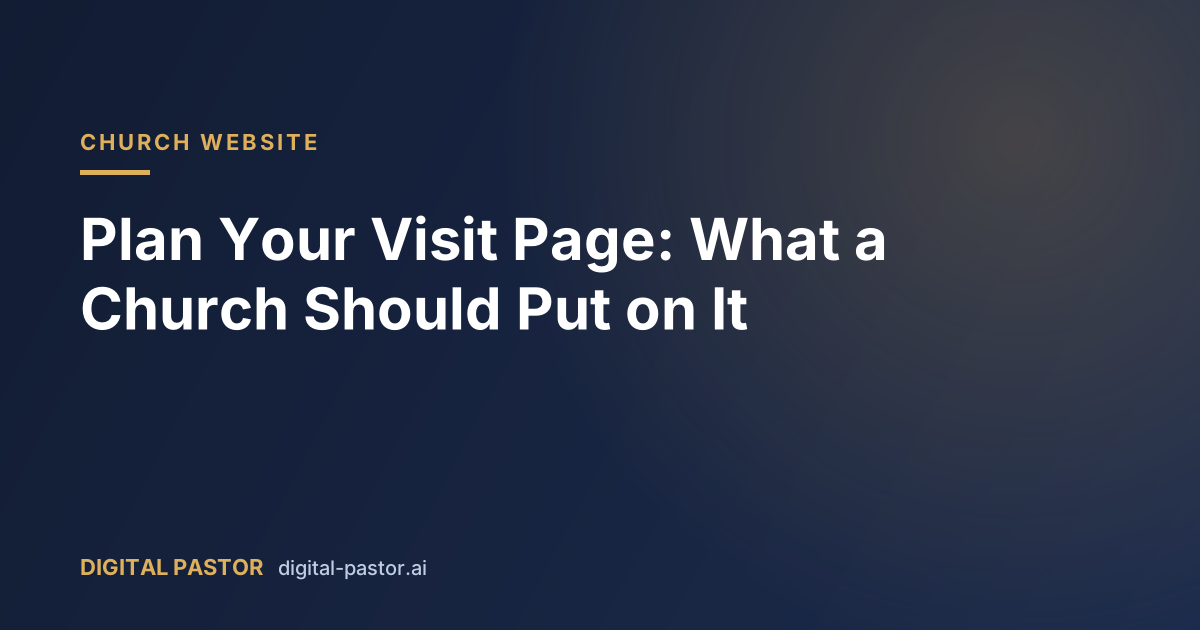 Plan Your Visit Page: What a Church Should Put on It